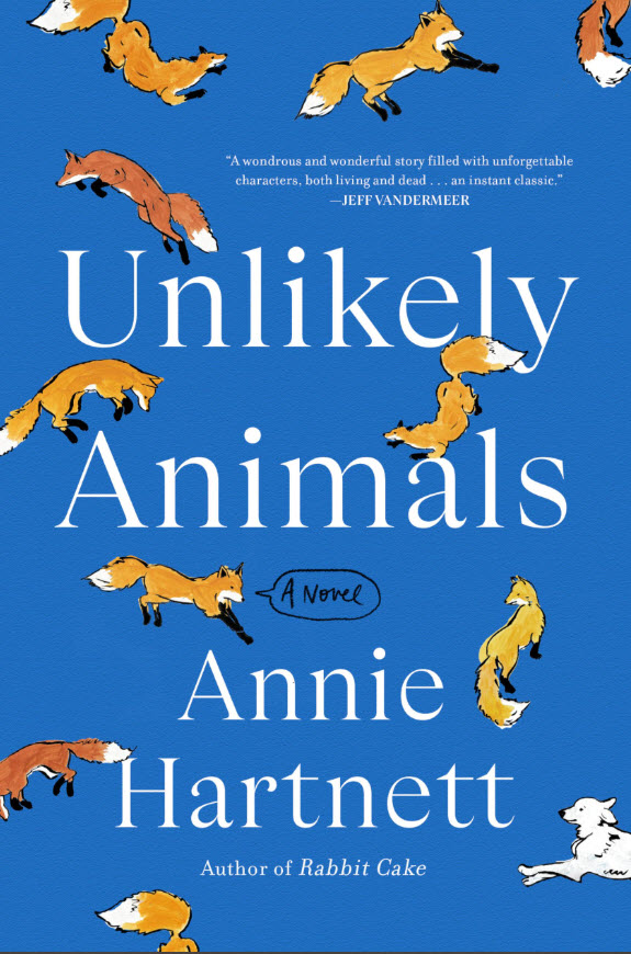 Unlikely Animals: A Novel Annie Hartnett Author
